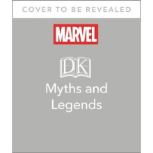 The Marvel Myths and Legends: The epic origins of Thor Eternals, Black Panther, and the Marvel Universe