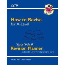 How to Revise for A-Level: Study Skills & Planner (inc Online Edition)