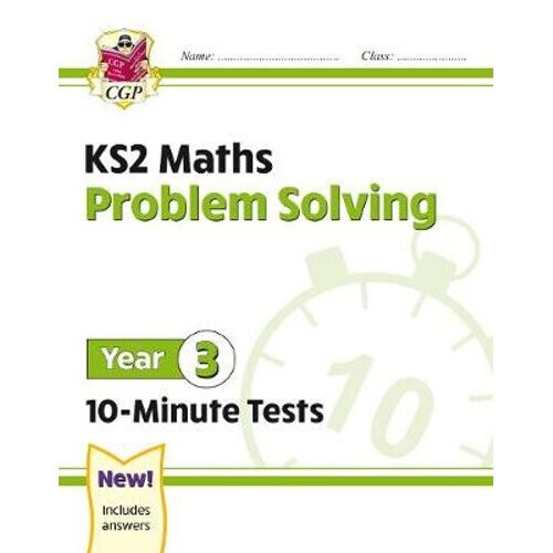 New KS2 Maths 10-Minute Tests: Problem Solving - Year 3