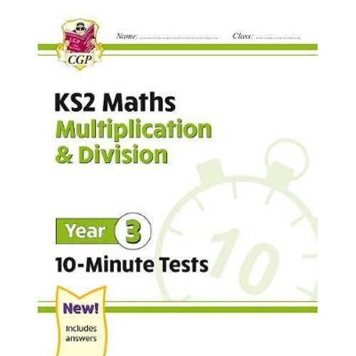 New KS2 Maths 10-Minute Tests: Multiplication & Division - Year 3
