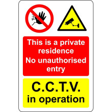 This is a private residence no unauthorised entry CCTV in operation Safety sign - 3mm Aluminium sign 300mm x 200mm