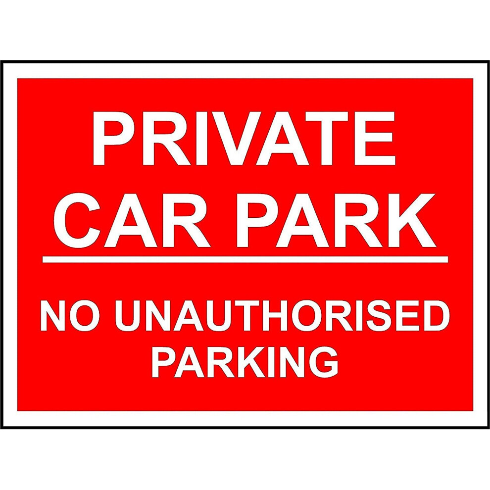 Private car park no unauthorised parking safety sign - 3mm Aluminium sign 300mm x 200mm
