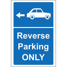 Reverse parking only Safety sign - 1.2mm Rigid plastic 300mm x 200mm