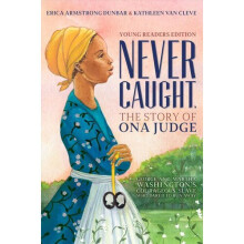 Never Caught, the Story of Ona Judge