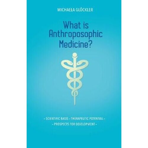What is Anthroposophic Medicine?