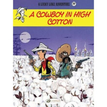 Lucky Luke Vol 77: A Cowboy In High Cotton - Book