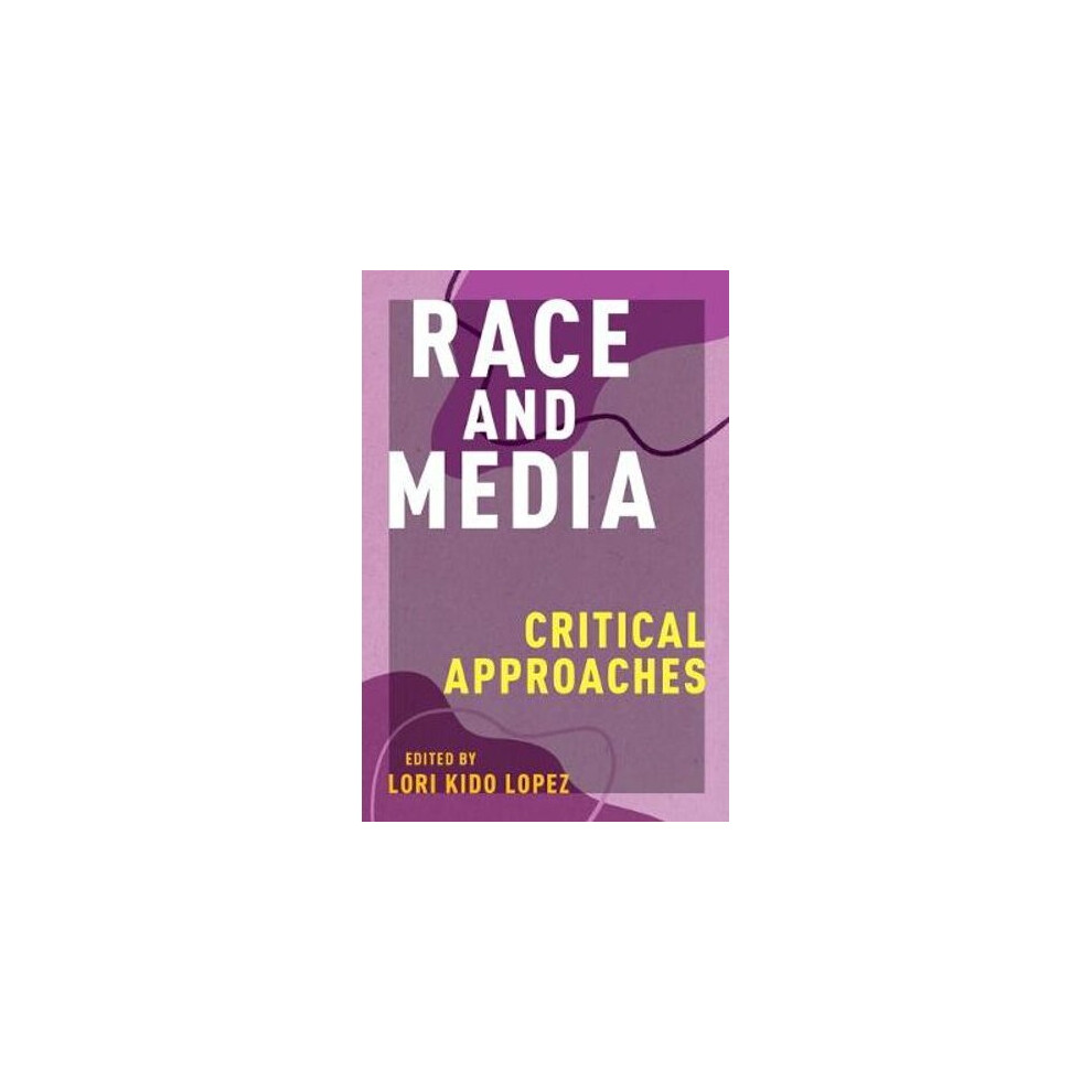 Race and Media: Critical Approaches: 39 (Critical Cultural Communication) - Image 6