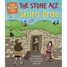 Time Travel Guides: The Stone Age and Skara Brae | Paperback