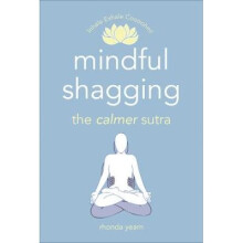 Mindful Shagging: the calmer sutra