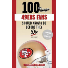 100 Things 49ers Fans Should Know & Do Before They Die | Paperback