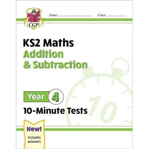New KS2 Maths 10-Minute Tests: Addition & Subtraction - Year 4 | Paperback