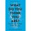 What Do You Think You Are? | Paperback 1