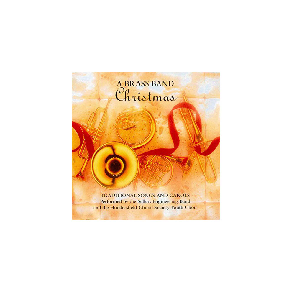 A Brass Band Christmas - Sellers Engineering Band And The Huddersfield Choral Society Youth Choir CD-image-OPC-P6JRQWX-NEW