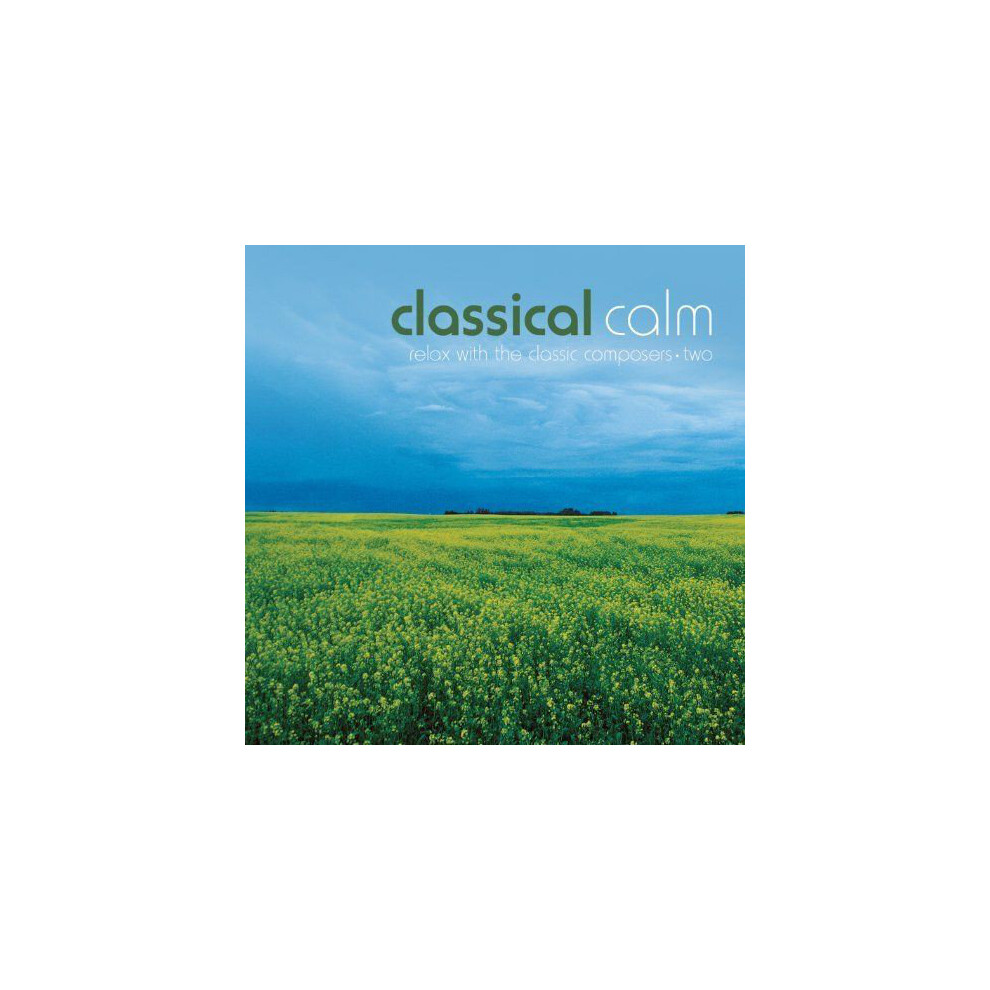 Classical Calm - Relax With The Classic Composers - Two - Various CD