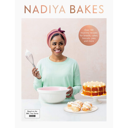 Nadiya Bakes: Includes all the delicious recipes from the BBC2