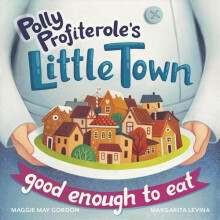 Polly Profiterole's Little Town: Good Enough to Eat | Paperback