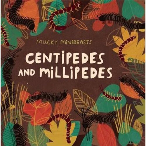 Mucky Minibeasts: Centipedes and Millipedes | Hardback