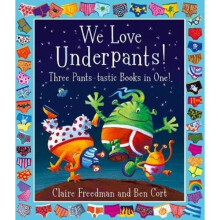 We Love Underpants! Three Pants-tastic Books in One! | Paperback