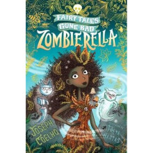 Zombierella: Fairy Tales Gone Bad | Paperback