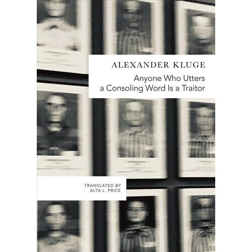 Anyone Who Utters a Consoling Word Is a Traitor | Hardback