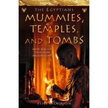 Mummies, Temples and Tombs (Ancient Egyptians, Book 4)