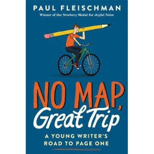 No Map, Great Trip: A Young Writer's Road to Page One