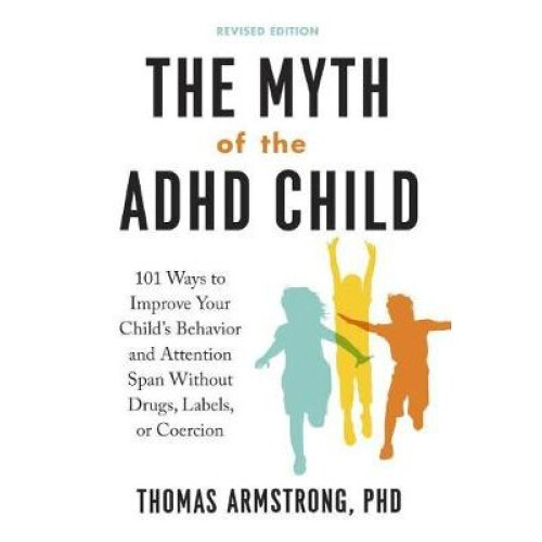 The Myth of the ADHD Child