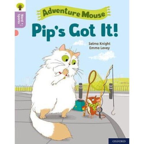 Oxford Reading Tree Word Sparks: Level 1+: Pip's Got It!