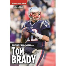 On the Field With...Tom Brady