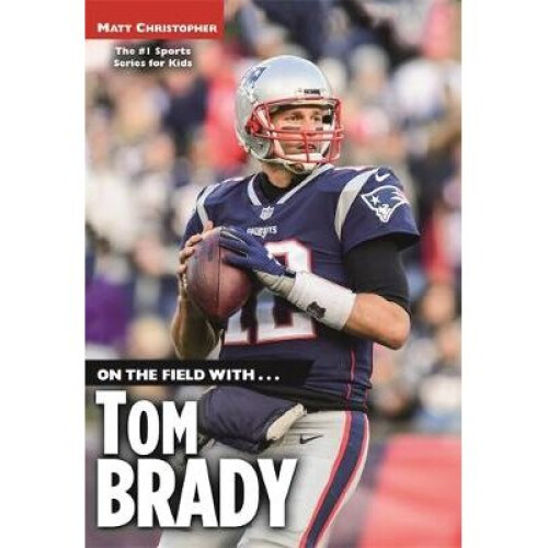 On the Field With...Tom Brady