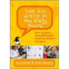 Talk for Writing in the Early Years: How to Teach Story and Rhyme, Involving Families 2-5 (Revised Edition)