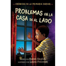 Problemas En La Casa de Al Lado, Volume 4: Crónicas de la Primaria Carver, Libro 4