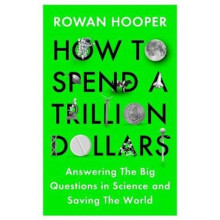 How to Spend a Trillion Dollars | Hardback