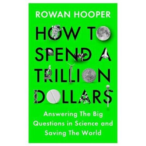 How to Spend a Trillion Dollars | Hardback