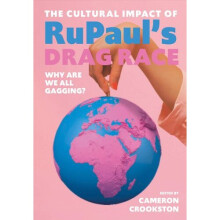The Cultural Impact of RuPaul's Drag Race | Hardback