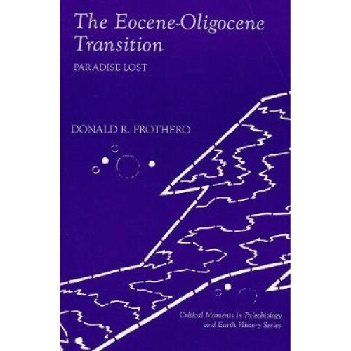The Eocene–Oligocene Transition – Paradise Lost