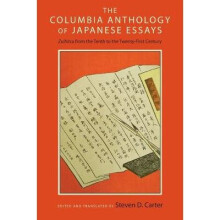 The Columbia Anthology of Japanese Essays – Zuihitsu from the Tenth to the Twenty–First Century