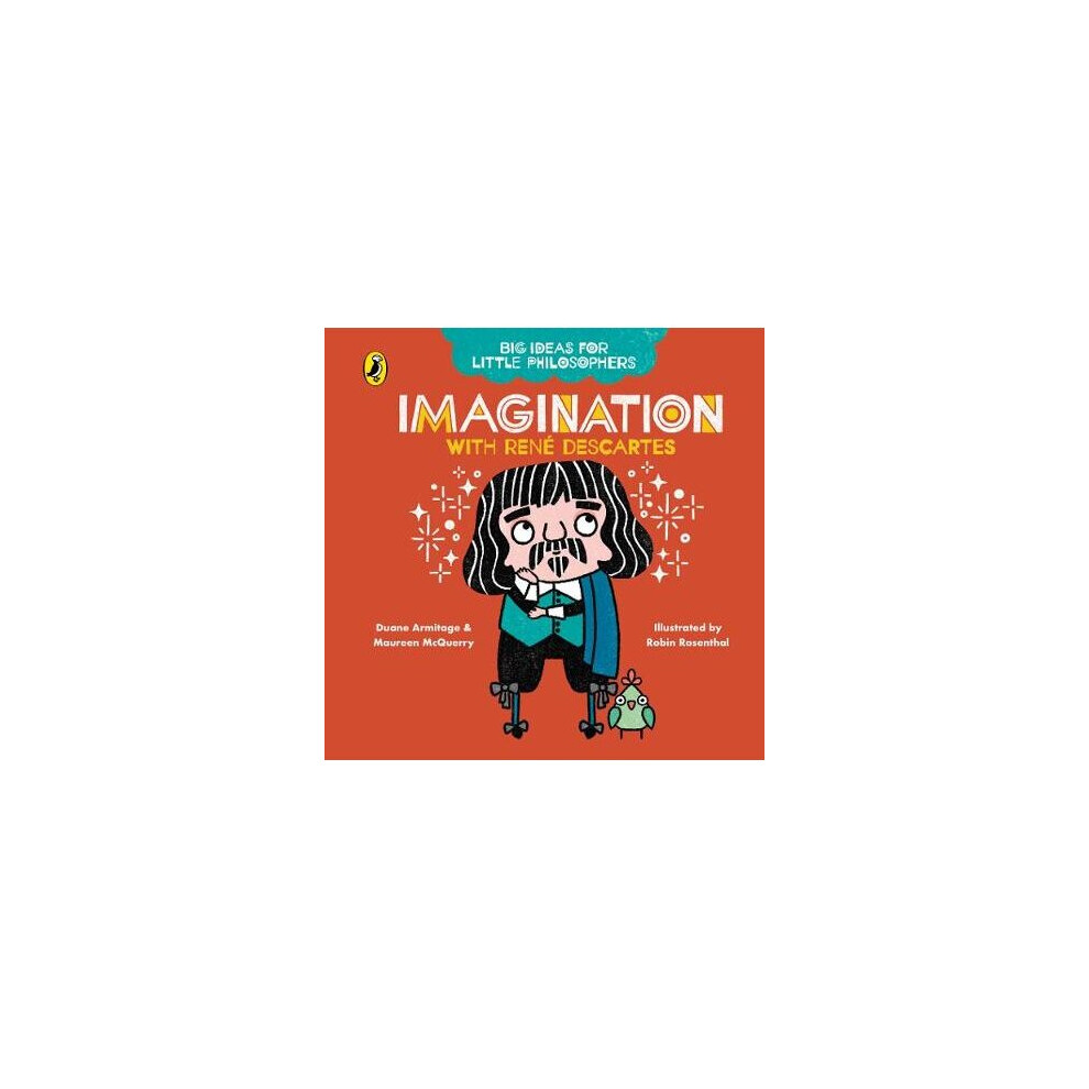 Big Ideas for Little Philosophers: Imagination with Descartes-Du - Image 6