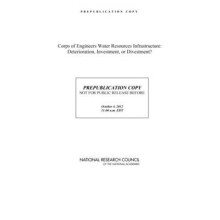 Corps of Engineers Water Resources Infrastructure: Deterioration, Investment, or Divestment?