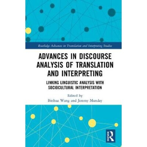 Advances in Discourse Analysis of Translation and Interpreting