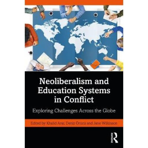 Neoliberalism and Education Systems in Conflict
