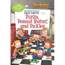 My Weird School Fast Facts: Pizza, Peanut Butter, and Pickles
