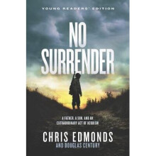 No Surrender: A Father, a Son, and an Extraordinary Act of Heroism