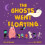 The Ghosts Went Floating 1