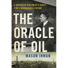The Oracle of Oil – A Maverick Geologist`s Quest for a Sustainable Future