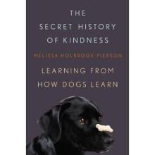 The Secret History of Kindness – Learning from How Dogs Learn