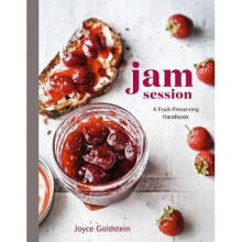 Jam Session: A Fruit-Preserving Handbook [a Cookbook]