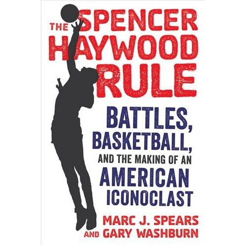 Spencer Haywood Rule | Hardback