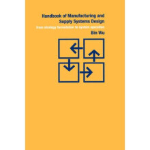 Handbook of Manufacturing and Supply Systems Design