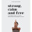 Strong, Calm and Free | Paperback 1